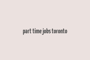 part time jobs toronto