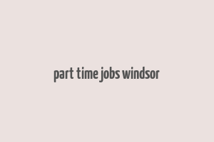 part time jobs windsor