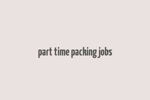 part time packing jobs