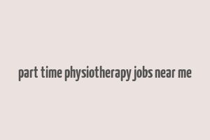 part time physiotherapy jobs near me