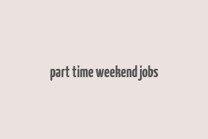 part time weekend jobs