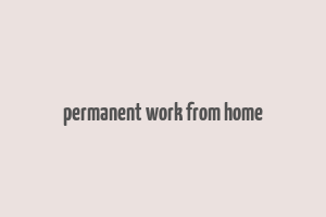 permanent work from home