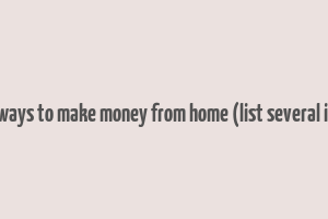 quick ways to make money from home (list several ideas.)