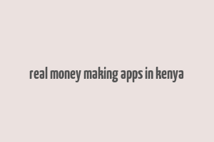 real money making apps in kenya