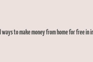 real ways to make money from home for free in india