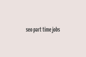 seo part time jobs