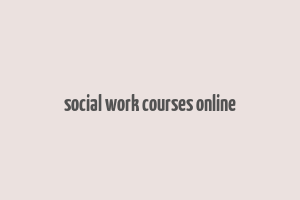 social work courses online