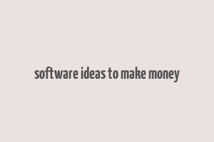 software ideas to make money