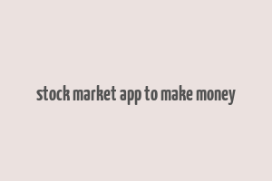 stock market app to make money