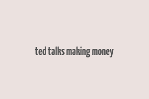 ted talks making money