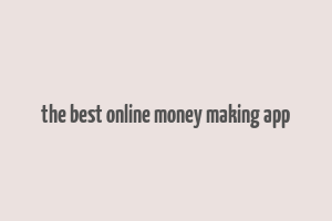 the best online money making app