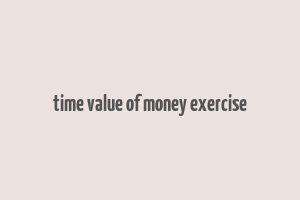 time value of money exercise