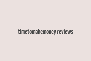 timetomakemoney reviews