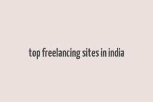 top freelancing sites in india