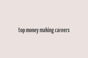 top money making careers