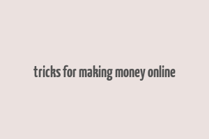 tricks for making money online