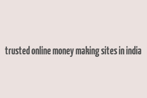 trusted online money making sites in india