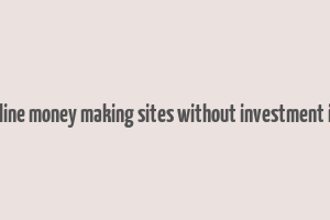 trusted online money making sites without investment in pakistan