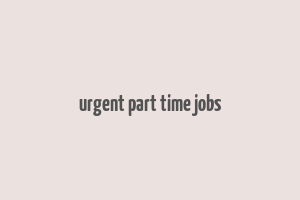 urgent part time jobs