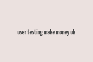 user testing make money uk