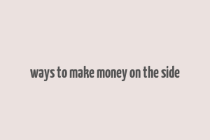 ways to make money on the side