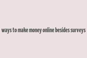 ways to make money online besides surveys