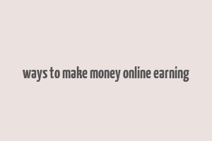 ways to make money online earning