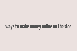 ways to make money online on the side