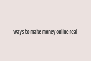 ways to make money online real