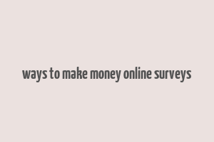 ways to make money online surveys