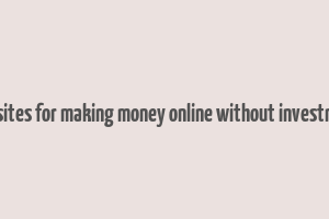 websites for making money online without investment