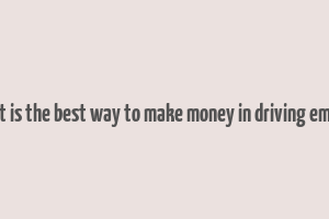 what is the best way to make money in driving empire