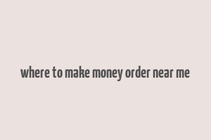 where to make money order near me