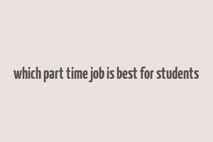 which part time job is best for students