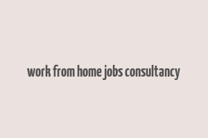 work from home jobs consultancy