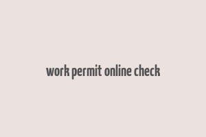 work permit online check