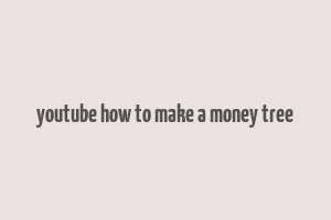 youtube how to make a money tree