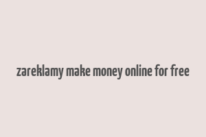 zareklamy make money online for free