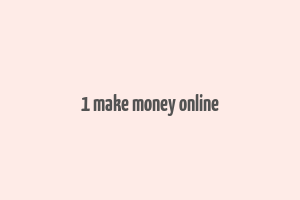 1 make money online