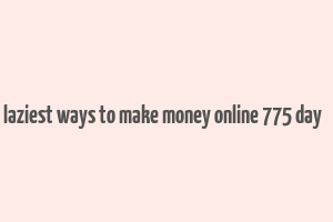 7 laziest ways to make money online 775 day код