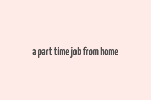 a part time job from home