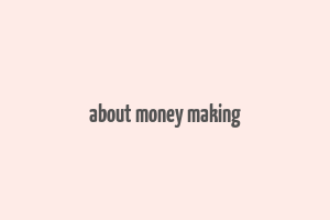 about money making