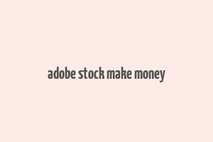 adobe stock make money