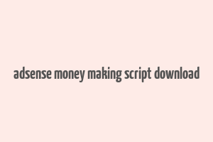 adsense money making script download