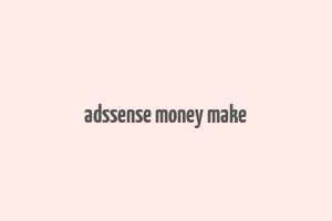 adssense money make