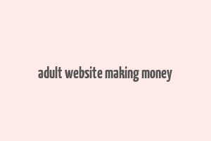 adult website making money