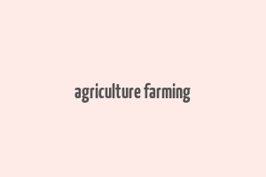 agriculture farming