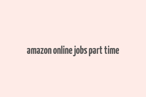 amazon online jobs part time