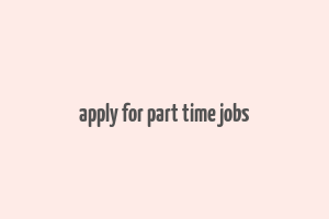 apply for part time jobs