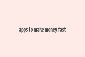 apps to make money fast